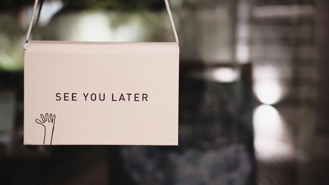 Schild "See you later" - Absage auf Bewerbung